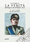 La verità. Dongo 28 aprile 1945 La verità. Dongo 28 aprile 1945