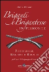 Briganti e brigantesse in Piemonte. Fuorilegge, banditi e ribelli Briganti e brigantesse in Piemonte. Fuorilegge, banditi e ribelli