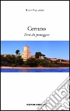 Cerrano. Terre da proteggere. Proposta per l'istituzione di un'area protetta terrestre nella zona di Torre Cerrano in provincia di Teramo Cerrano. Terre da proteggere. Proposta per l'istituzione di un'area protetta terrestre nella zona di Torre Cerrano in provincia di Teramo