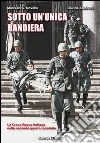 Sotto un'unica bandiera. La Croce Rossa Italiana nella seconda guerra mondiale Sotto un'unica bandiera. La Croce Rossa Italiana nella seconda guerra mondiale