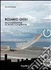Rosario Gigli. Ricerca architettonica tra didattica e progettazione Rosario Gigli. Ricerca architettonica tra didattica e progettazione