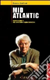 Mid Atlantic. Teatro e poesia nel Novecento angloamericano Mid Atlantic. Teatro e poesia nel Novecento angloamericano