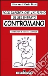 Poco importa che vai piano se sei entrato contromano Poco importa che vai piano se sei entrato contromano