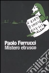 Mistero etrusco Mistero etrusco