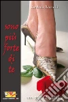 Sono più forte di te. Una storia di stalking Sono più forte di te. Una storia di stalking