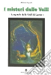 I misteri delle valli. Leggende delle valli di Lanzo I misteri delle valli. Leggende delle valli di Lanzo