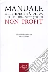 Manuale dell'identità visiva per le organizzazioni no profit Manuale dell'identità visiva per le organizzazioni no profit
