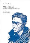 Oltre il deserto. Poetica e teoretica di Michelstaedter Oltre il deserto. Poetica e teoretica di Michelstaedter
