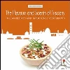 The flavours and scents of Tuscany. Tuscan recipes and tradizional restaurants The flavours and scents of Tuscany. Tuscan recipes and tradizional restaurants