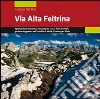 Via Alta Feltrina. Spettacolare traversata in quota tra rocce, fiori, animali, grotte e leggende, nell'insolito di Vette, Cimónega e Pizòc Via Alta Feltrina. Spettacolare traversata in quota tra rocce, fiori, animali, grotte e leggende, nell'insolito di Vette, Cimónega e Pizòc