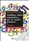 Didattica della matematica per la scuola primaria Didattica della matematica per la scuola primaria